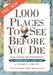 1,000 Places to See Before You Die by Patricia Schultz