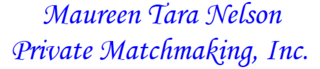 Maureen Tara Nelson Private Matchmaking Inc.
