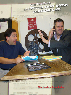 'Cut The Crap and PITCH THAT DAMN SCREENPLAY!' by Nicholas Iandolo