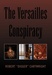 The Versailles Conspiracy by Digger Cartwright