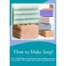 The How to Make Soap DVD, available at Amazon.com