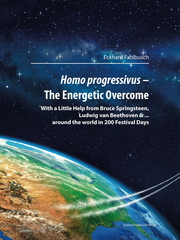 Homo progressivus - The Energetic Overcome - With a Little Help from Bruce Springsteen, Ludwig van Beethoven & ̷…