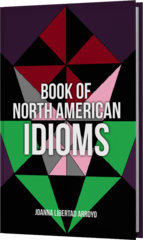 San Jose, CA Author Publishes Idiom Reference Book