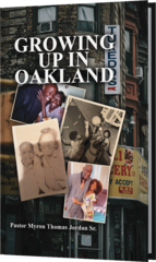 Stockton, CA Author Honors Family, Faith, and His Oakland Roots in Growing Up in Oakland
