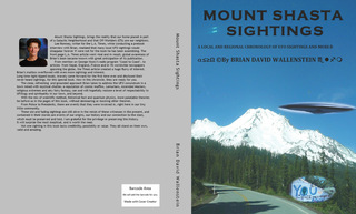 Mount Shasta Sightings: New Historical Chronology of UFO Sightings Over Mount Shasta, spanning 100+ years Now Available …