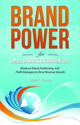 Brand Power for Small Business Entrepreneurs Book Cover