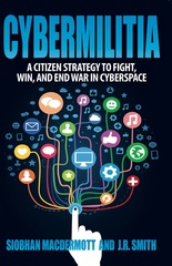 IT-Harvest Press publishes Cybermilitia: A Citizen Strategy to Fight, Win, and End War in Cyberspace 