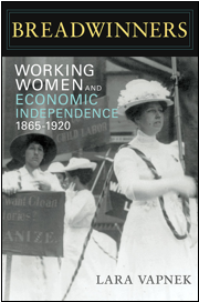 NY Times writes Lara Vapnek's new book — "Breadwinners: Working Women and Economic Independence, 1865-19…