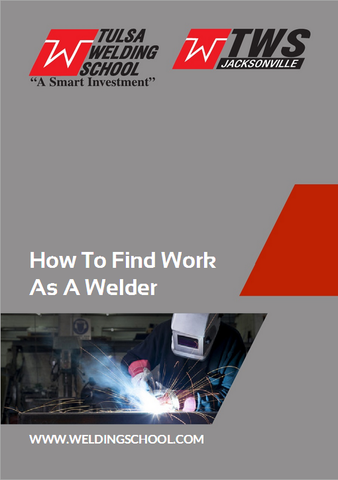 Tulsa Welding School White Paper: How to Find Work as a Welder