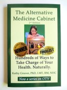 "The Alternative Medicine Cabinet" by Dr. Kathy Gruver, soon to be a TV show on OTV, hosted by the author.