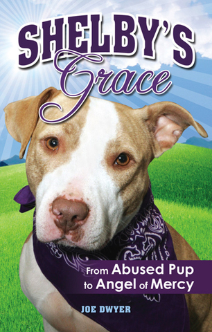 "Shelby's Grace: From Abused Pup to Angel of Mercy"