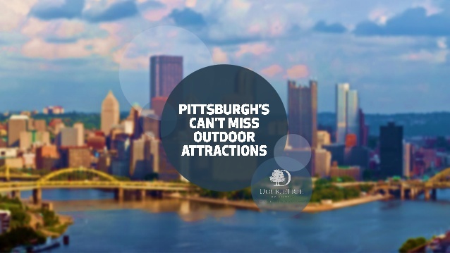 Discover some of Pittsburgh's most outstanding outdoor attractions with help from the DoubleTree Pittsburgh Downtown.