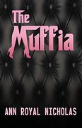 The Muffia series of novels by Los Angeles-based author Ann Royal Nicholas