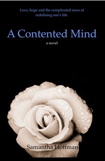 Book Release A Contented Mind - Love, hope and the complicated mess of redefining one's life.