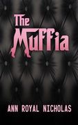 "The Muffia" by Ann Royal Nicholas, the first book in the Muffia series