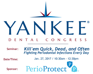 Kill 'em Quick, Dead, and Often: Fighting Periodontal Infections Every Day