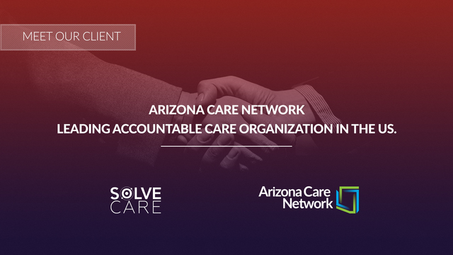 Arizona Care Network (ACN) adopts Solve.Care platform for streamlining healthcare administration and payments