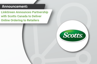  LinkGreen Announces Partnership with Scotts Canada to Deliver Online Ordering to Retailers 
