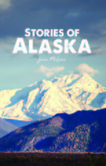 Chico, CA-Based Author & Former Denali National Park Employee Publishes Stories on Alaska