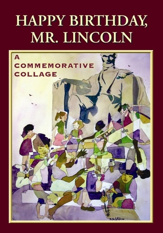 Happy Birthday, Mr. Lincoln: A Commemorative Collage